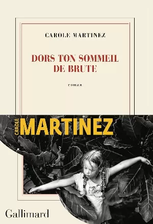 Carole Martinez - Dors ton sommeil de brute